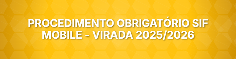Procedimento obrigatório SIF Mobile - Providências para virada 2025/2026