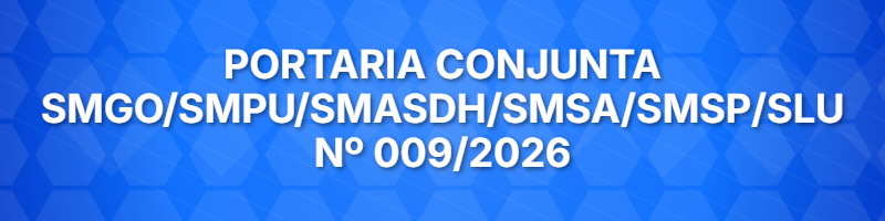 PORTARIA CONJUNTA SMGO/ SMPU/ SMASDH/SMSA/SMSP/ SLU Nº 009/2026